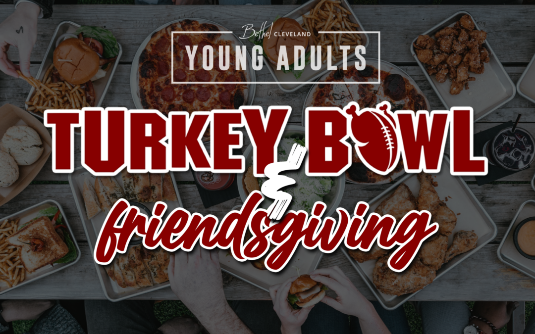 Young Adult Turkey Bowl & Friendsgiving